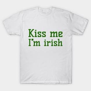 Kiss me, I'm Irish T-Shirt